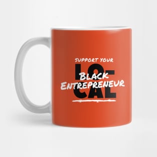 Support Your Local Black Entrepreneur Mug